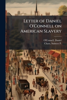 Paperback Letter of Daniel O'Connell on American Slavery Book