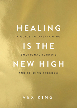 Paperback Healing Is the New High: A Guide to Overcoming Emotional Turmoil and Finding Freedom Book