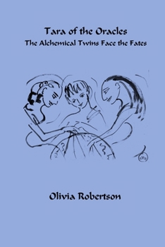 Paperback Tara of the Oracles: The Alchemical Twins Face the Fates Book