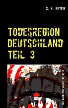 Paperback Todesregion Deutschland Teil 3: Ihr Trieb beherrscht die Welt [German] Book