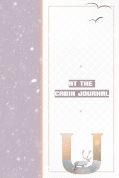 Paperback At The Cabin Journal U: Vacation Log - Guest Memories Notebook -Family Keepsake Cabin Adventures Journal to Write In Book