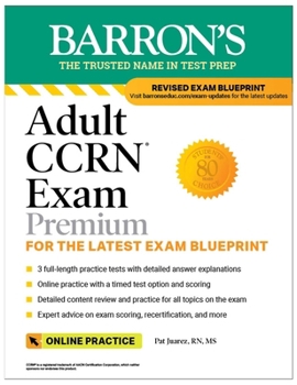 Paperback Adult Ccrn Exam Premium: Study Guide for the Latest Exam Blueprint, Includes 3 Practice Tests, Comprehensive Review, and Online Study Prep Book