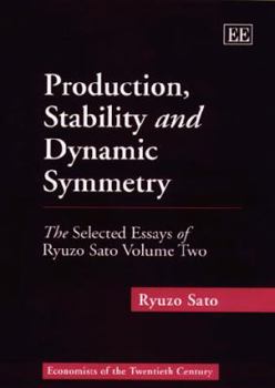 Hardcover Production, Stability and Dynamic Symmetry: The Selected Essays of Ryuzo Sato Volume Two Book