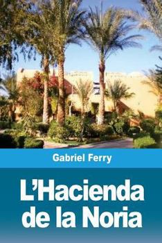 Paperback L'Hacienda de la Noria [French] Book