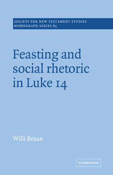 Paperback Feasting and Social Rhetoric in Luke 14 Book