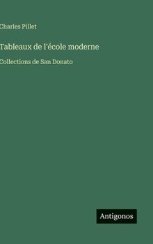 Hardcover Tableaux de l'école moderne: Collections de San Donato [French] Book