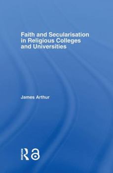 Paperback Faith and Secularisation in Religious Colleges and Universities Book