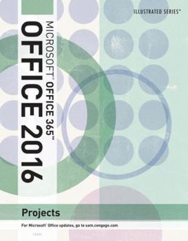 Loose Leaf Illustrated Microsoft Office 365 & Office 2016 Projects, Loose-Leaf Version Book