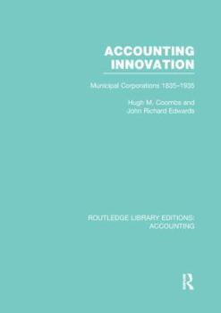 Paperback Accounting Innovation (Rle Accounting): Municipal Corporations 1835-1935 Book