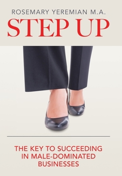 Hardcover Step Up: The Key to Succeeding in Male-Dominated Businesses Book