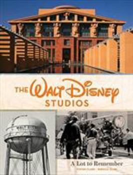 Hardcover The Walt Disney Studios: A Lot to Remember Book