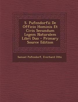Paperback S. Pufendorfii De Officio Hominis Et Civis Secundum Legem Naturalem Libri Duo [Latin] Book
