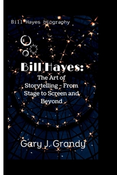 Paperback Bill Hayes: The Art of Storytelling - From Stage to Screen and Beyond Book