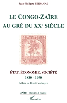 Paperback Le Congo-Zaïre au gré du XXe siècle: Etat, économie, société 1880-1990 [French] Book