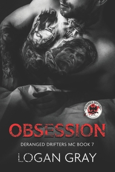 Obsession: Deranged Drifters MC Book 7 - Book #7 of the Deranged Drifters MC