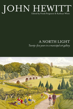 Paperback A North Light: Twenty-Five Years in a Municipal Art Gallery Book