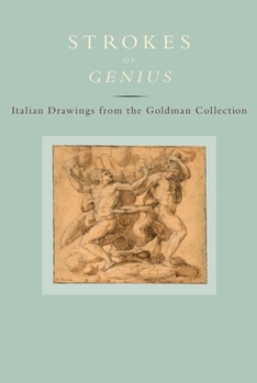 Hardcover Strokes of Genius: Italian Drawings from the Goldman Collection Book