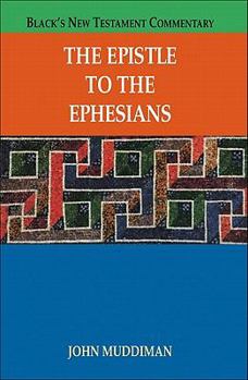 Hardcover The Epistle to the Ephesians (Black's New Testament Commentary) Book