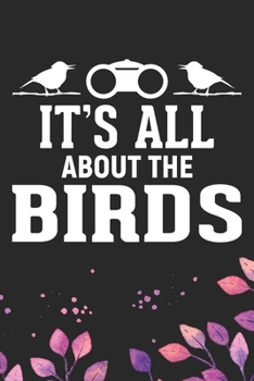 Paperback It's All About The Birds: Cool Birds Journal Notebook - Birds Lover Gifts Line Journal - Funny Bird Notebook - Bird Journal for Kids. 6 x 9 in 1 Book