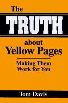 Paperback The Truth about Yellow Pagesmaking Them Work for You Book