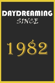 Paperback Daydreaming Since 1982 Notebook Birthday Gift: Lined Notebook / Journal Gift, 120 Pages, 6x9, Soft Cover, Matte Finish Book