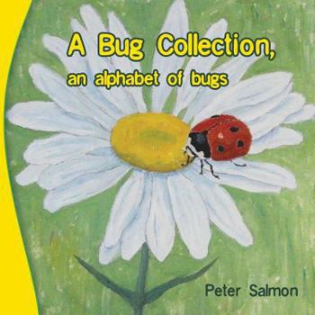 Paperback A Bug Collection, an Alphabet of Bugs Book