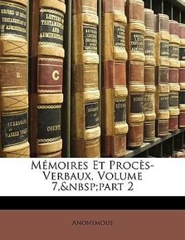 Paperback M?moires Et Proc?s-Verbaux, Volume 7, Part 2 [French] Book