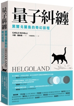 Helgoland: Making Sense of the Quantum Revolution