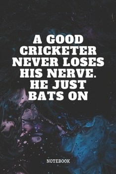 Notebook: Cricket Sport Quote / Saying Cricket Training Coaching Planner / Organizer / Lined Notebook (6" x 9")