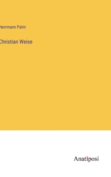 Hardcover Christian Weise [German] Book