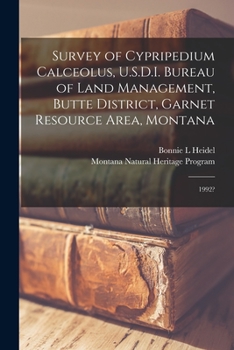 Paperback Survey of Cypripedium Calceolus, U.S.D.I. Bureau of Land Management, Butte District, Garnet Resource Area, Montana: 1992? Book