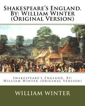 Paperback Shakespeare's England. By: William Winter (Original Version) Book