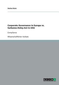 Paperback Corporate Governance in Europa vs. Sarbanes-Oxley-Act in USA: Compliance [German] Book