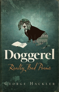 Paperback Doggerel: Really Bad Poems Book