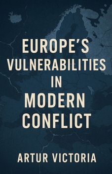 Europe's Vulnerabilities in Modern Conflict (National Defence)