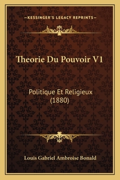 Paperback Theorie Du Pouvoir V1: Politique Et Religieux (1880) [French] Book