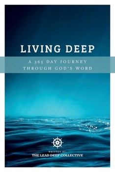 Paperback Living Deep: A 365 Day Journey Through God's Word Book
