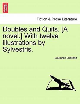 Paperback Doubles and Quits. [A Novel.] with Twelve Illustrations by Sylvestris. Book