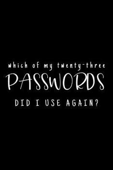 Which Of My Twenty-Three Passwords Did I Use Again?: Password Keeper - Black