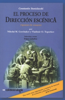 Constantin Stanislavski: El Proceso de Dirección Escénica: Apuntes de Ensayos