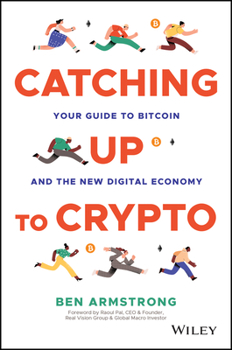 Hardcover Catching Up to Crypto: Your Guide to Bitcoin and the New Digital Economy Book