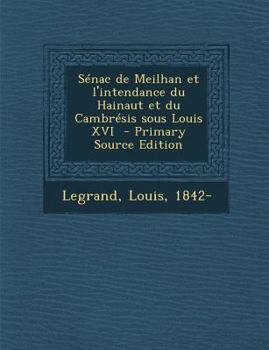 Sénac de Meilhan et l'intendance du Hainaut et du Cambrésis sous Louis XVI