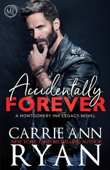 Accidentally Forever (Montgomery Ink Legacy) - Book #8 of the Montgomery Ink Legacy