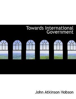 Towards International Government