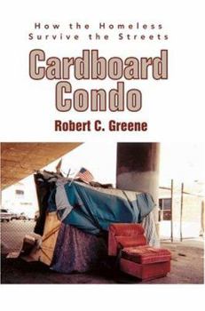 Paperback Cardboard Condo: How the Homeless Survive the Streets Book