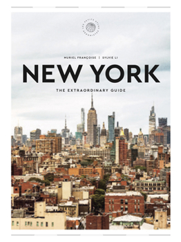 Hardcover New York: The Extraordinary Guide: An Insider Tour of Art, Food, and Culture Book