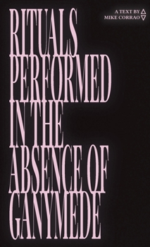 Paperback Rituals Performed in the Absence of Ganymede Book