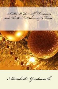 Paperback A Do It Yourself Christmas and Winter Entertaining Menu Book