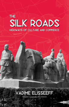 Hardcover The Silk Roads: Highways of Culture and Commerce Book