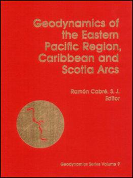 Geodynamics of the Eastern Pacific Region, Caribbean, and Scotia Arcs (Geodynamics Series)
